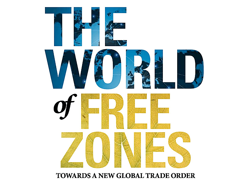 The World of Free Zones-Towards a New Global Trade Order
